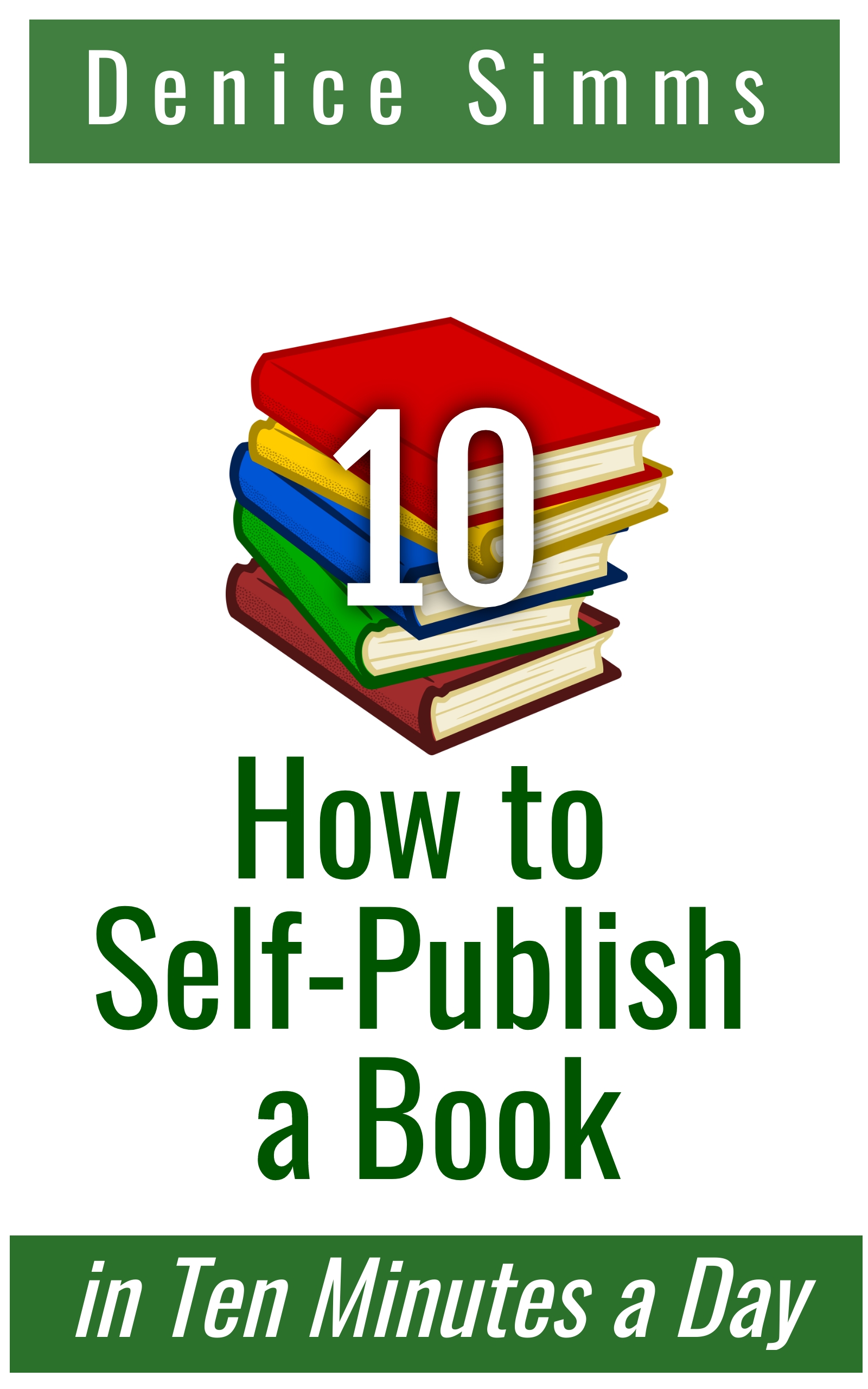 How to Self-Publish a Book in Ten Minutes a Day