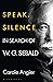 Speak, Silence: In Search of W. G. Sebald