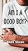 Am I A Good Boy? by Shea Dixon