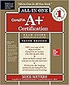 CompTIA A+ Certification All-in-One Exam Guide, Tenth Edition (Exams 220-1001 & 220-1002), 10th Edition CompTIA A+ Certification All-in-One Exam Guide, Tenth Edition (Exams 220-1001 & 220-1002), 10th Edition
