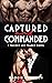 Captured and Commanded