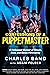 Confessions of a Puppetmaster A Hollywood Memoir of Ghouls, Guts, and Gonzo Filmmaking by Charles Band