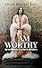 I Am Worthy: Remembrance & ...