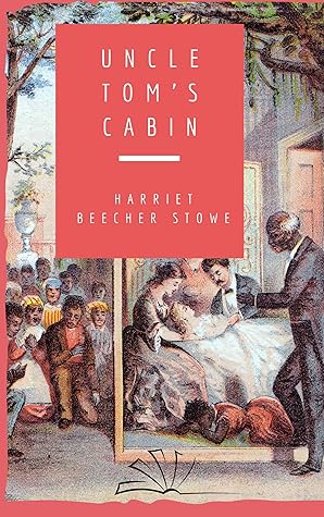 Uncle Tom’s Cabin : illustrated