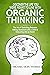 Discover the Life You Were Meant to Live with Organic Thinking by Michael Dean Thomas