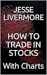 HOW TO TRADE IN STOCKS: With Charts HOW TO TRADE IN STOCKS: With Charts