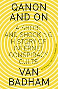 QAnon and On: A Short and Shocking History of Internet Conspiracy Cults