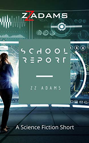 School Report: A Science Fiction Short