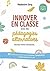 Innover en classe avec les pédagogies alternatives by Madeleine Deny