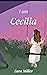 I Am Cecilia