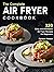 The Complete Air Fryer Cookbook by Barbara Watson