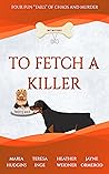 To Fetch a Killer