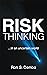Risk Thinking: ...In an Unc...