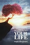 Mastering Your Life Mastering Your Life