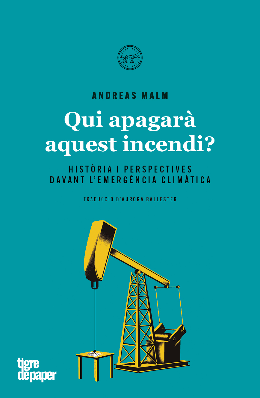 Qui apagarà aquest incendi? Història i perspectives davant l'emergència climàtica (Paperback)