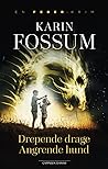 Drepende drage, angrende hund by Karin Fossum