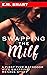 SWAPPING THE MILF by E.M. Smart