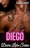Diego: Desire Lake Series (Small Town Romance)