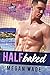 Half Baked (Curves Just Wan...
