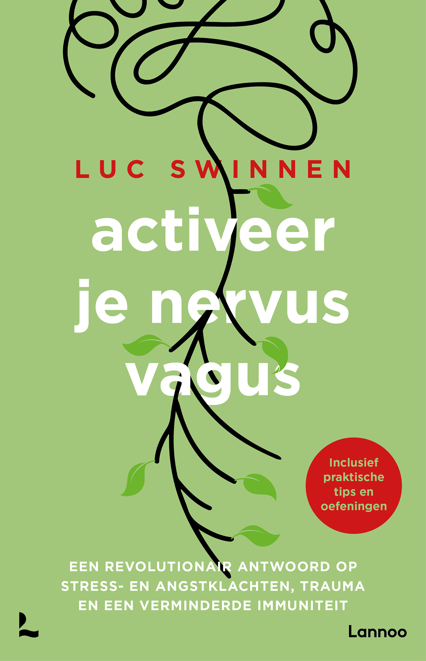 Activeer je nervus vagus: een revolutionair antwoord op stress- en angstklachten, trauma en een verminderde immuniteit
