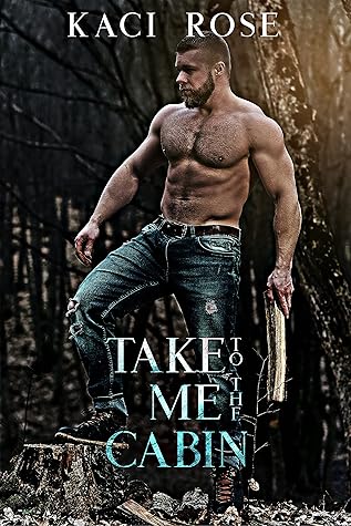 Take Me to the Cabin (Mountain Men of Whiskey River, #2)