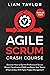 Agile Scrum Crash Course: Discover How to Get the Professional Scrum Master Certification PSM1 and Boost Your Team’s Effectiveness With Agile Project Management