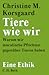Tiere wie wir: Warum wir moralische Pflichten gegenüber Tieren haben