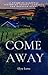 Come Away