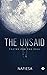 The Unsaid: Poetry For The Soul
