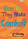 How Do They Make ... Comics? (Bug Club) How Do They Make ... Comics? (Bug Club)