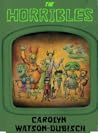 The Horribles by Carolyn Watson-Dubisch