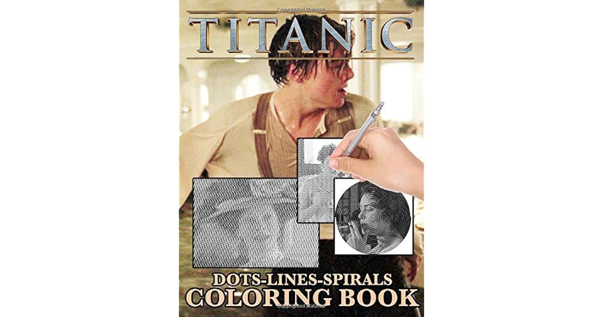 Titanic Dots Lines Spirals Coloring Book: Titanic Confidence And ...