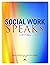 Social Work Speaks,12th Edition: National Association of Social Workers Policy Statements 2021-2023
