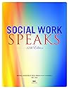 Social Work Speaks,12th Edition: National Association of Social Workers Policy Statements 2021-2023