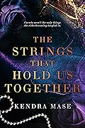 The Strings That Hold Us Together