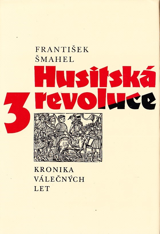 Husitská revoluce. 3, Kronika válečných let (Hardcover)