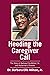 Heeding the Caregiver Call:...