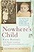 Nowhere's Child How I Survived Hitler's Breeding Camp and Found an Irish Home by Kari Rosvall