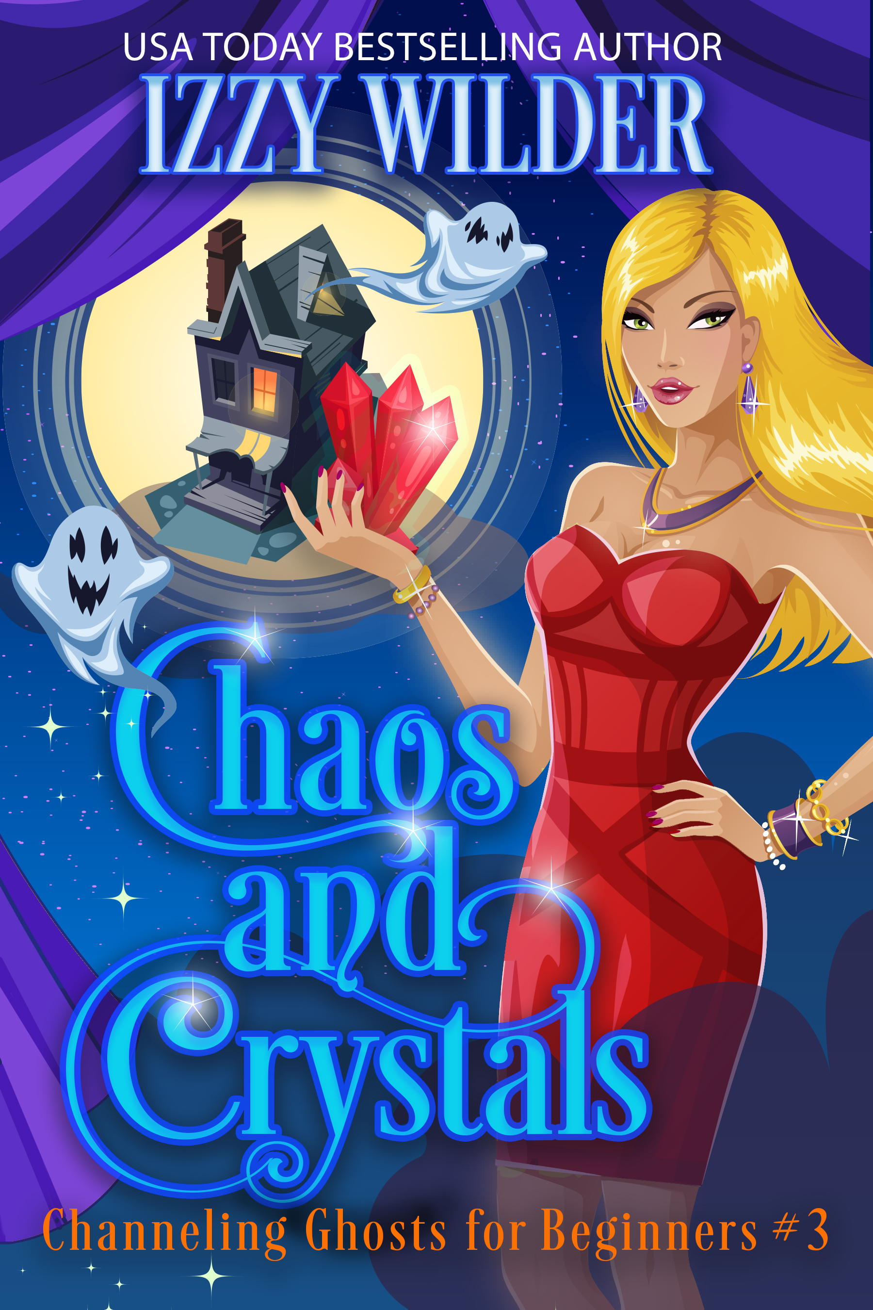 Chaos and Crystals (Channeling Ghosts for Beginners, #3)