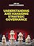 Understanding and Managing Strategic Governance by Wei Shi