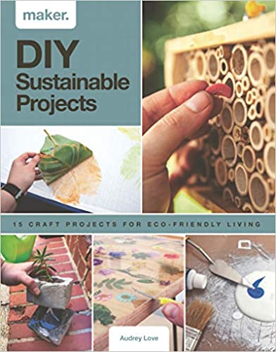 DIY Sustainable Projects 15: Craft Projects for Eco-Friendly Living (Hardcover)