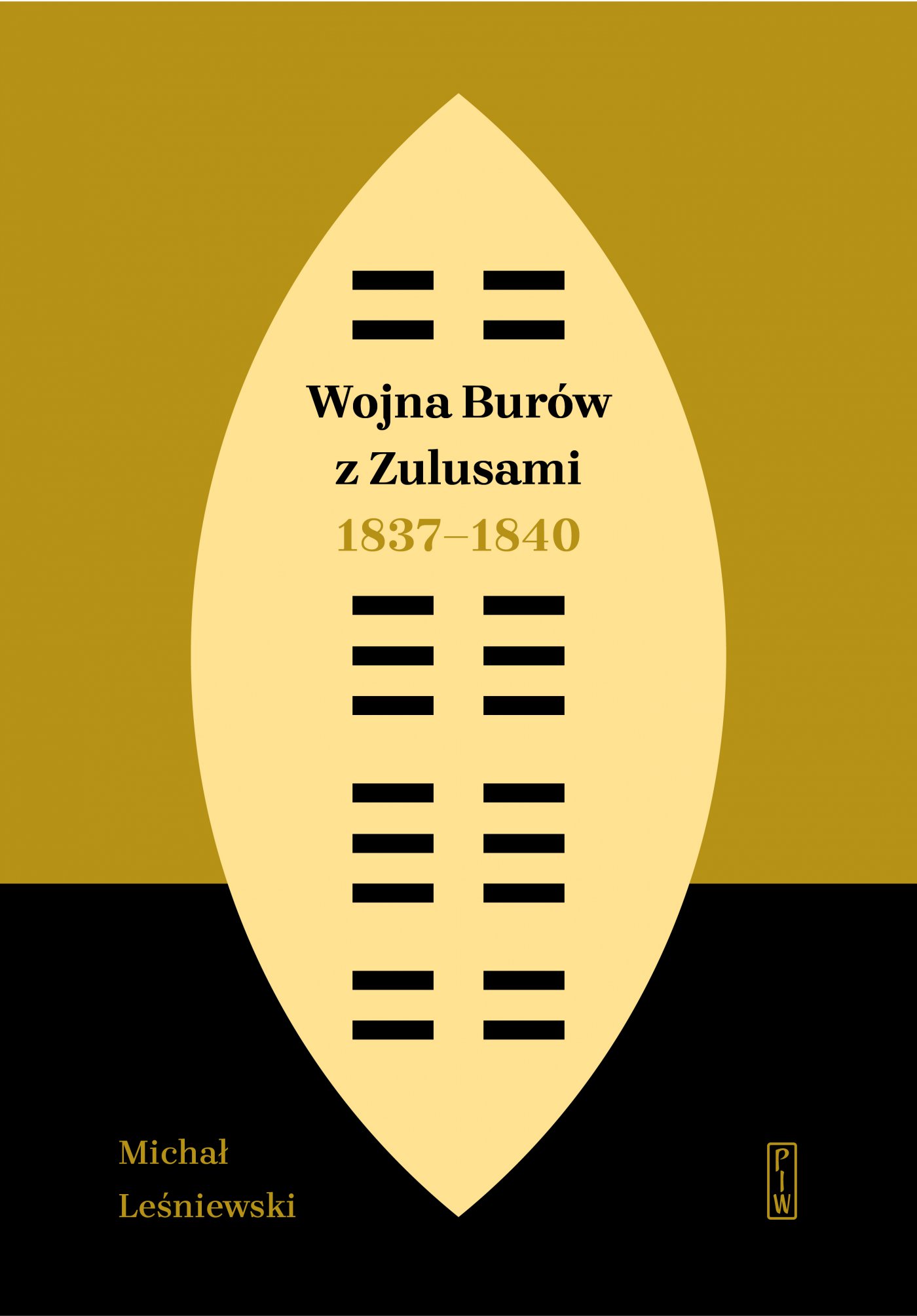 Wojna Burów z Zulusami 1837-1840. Epizod z dziejów Zululandu i Natalu w XIX wieku