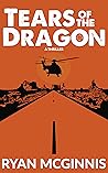 Tears of the Dragon by Ryan McGinnis