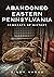 Abandoned Eastern Pennsylvania by Cindy Vasko