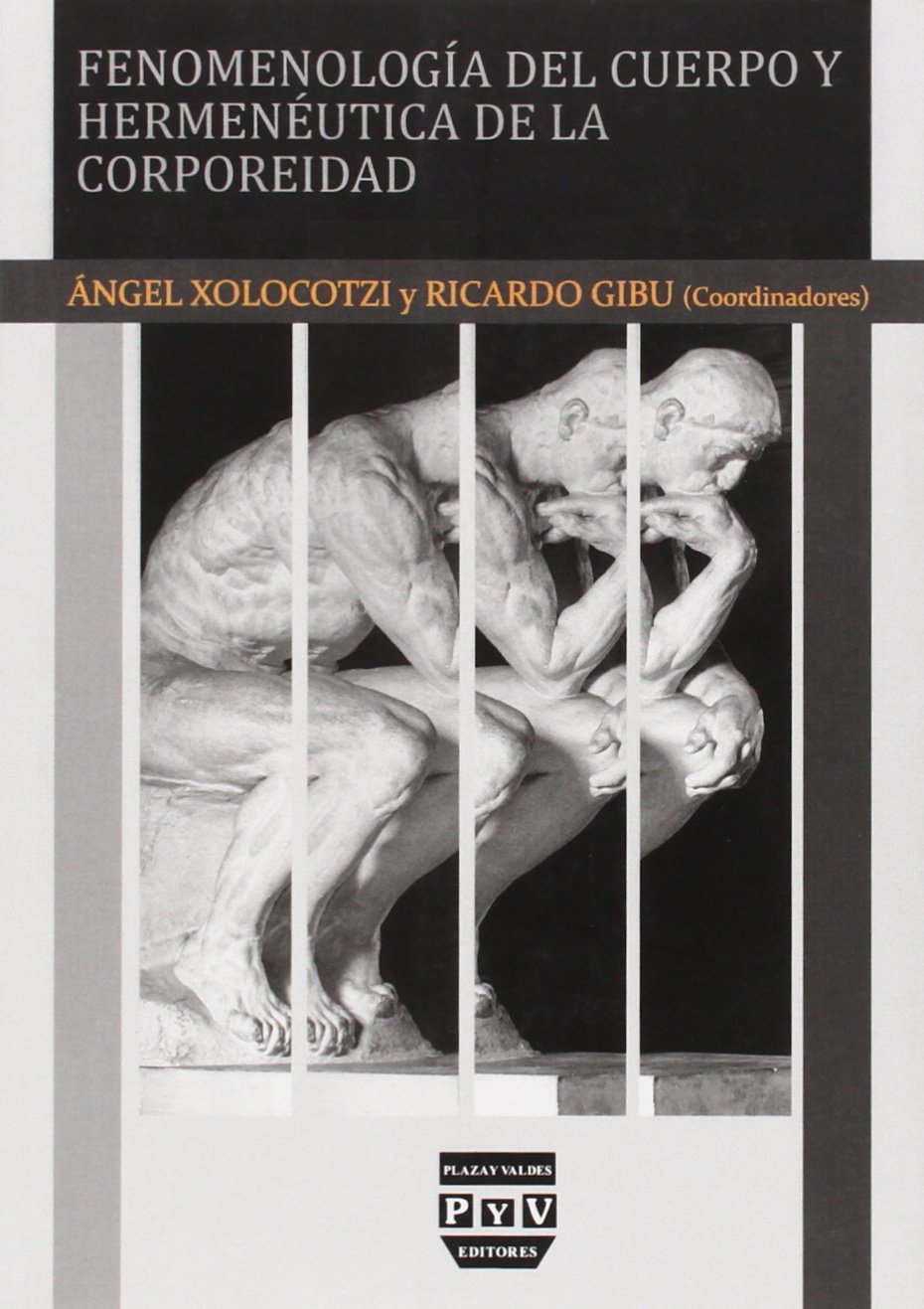 FENOMENOLOGÍA DEL CUERPO Y HERMENÉUTICA DE LA CORPOREIDAD (Paperback)