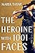 The Heroine with 1001 Faces