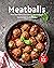 Meatballs Here, And There, ...