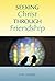 Seeking Christ through Frie...