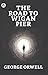 The Road to Wigan Pier by George Orwell