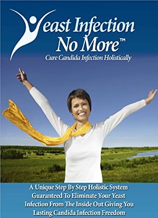 Yeast Infection No More: Cure Candida Infection Holistically (ebook)
